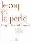 Le Coq et la Perle : Cinquante ans d'Europe