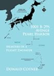 1001 B-29s Avenge Pearl Harbor: 1001...