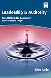 Leadership and authority : Bula Matari and life-community ecclesiology in Congo