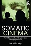 Somatic cinema : the relationship between body and screen : a Jungian perspective