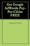 Get Google AdWords Pay-Per-Clicks FREE