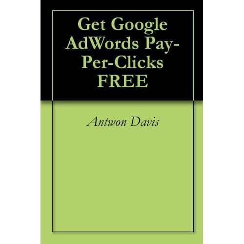 Get Google Adwords Pay Per Clicks Free Get Google Adwords Pay Per Clicks Free