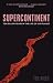 Supercontinent: 10 Billion Years in the Life of Our Planet
