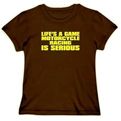 Life Is A Game , Motorcycle Racing Is Serious !!! Sport Frauen T-Shirt (Braun, Gr��en X-Small - XXX-Large)
