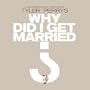 Tyler Perry's: Why Did I Get Married