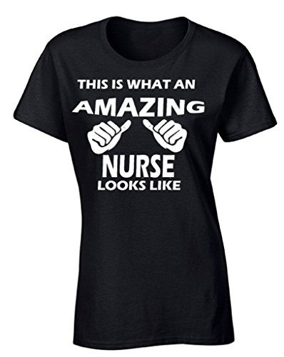 Women's This Is What An Amazing Nurse Looks Like T-shirt Nursing Award Shirt