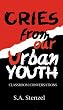 Cries From Our Urban Youth: Classroom Conversation