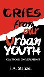 Cries From Our Urban Youth: Classroom Conversation