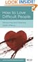 How to Love Difficult People