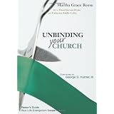 Unbinding Your Church (Pastor's and Leaders' Guide to the Real Life Evangelism Series)