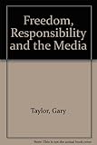 Freedom, responsibility and the media