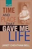  : The Time and Place That Gave Me Life