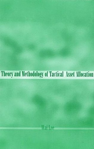Theory and Methodology of Tactical Asset Allocation
