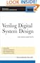 Verilog Digital System Design: Register Transfer Level Synthesis, Testbench, and Verification