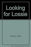 Looking for Lossie