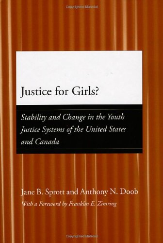 Textbook - Justice for Girls?: Stability and Change in the Youth Justice Systems of the United States and Canada (Adolescent Development and Legal Policy)