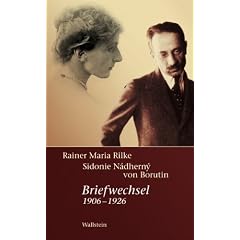 Rainer Maria Rilke - Sidonie N�dherny von Borutin: Briefwechsel 1906-1926