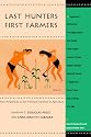 Last Hunters, First Farmers: New Perspectives on the Prehistoric Transition to Agriculture (School of American Research Advanced Seminar Series)