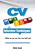 CV Writing & Interview Techniques ....what no one else has ever told you!