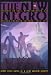 The New Negro: Readings on Race, Representation, and African American Culture, 1892-1938