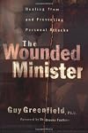 The Wounded Minister: Healing from and Preventing Personal Attacks