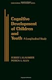 Cognitive development of children and youth : a longitudinal study