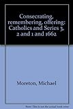 Consecrating, remembering, offering : Catholics and Series 3, 2 and 1 and 1662