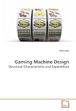 Gaming Machine Design: Structural Characteristics and Expenditure