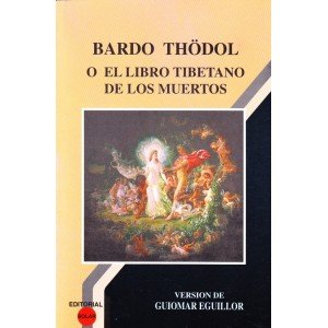 El libro tibetano de los muertos / The Tibetan Book of the Dead (Spanish Edition)
