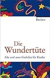 Die Wundert&uuml;te: Alte und neue Gedichte f&uuml;r Kinder - 