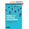 Media and Political Engagement: Citizens, Communication and Democracy (Communication, Society and Politics)