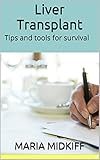 Liver Transplant: Tips and tools for survival