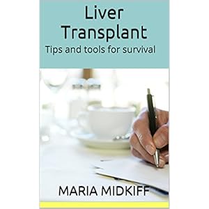 Liver Transplant: Tips and tools for survival