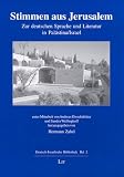 Stimmen aus Jerusalem - Zur deutschen Sprache und Literatur in Pal�stina/Israel - Andreas Disselnk�tter