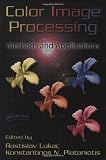 Color Image Processing: Methods and Applications (Image Processing Series)