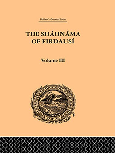 The Shahnama of Firdausi: Volume III: Vol III (Trubner's Oriental Series)