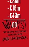 Whoops!: Why everyone owes everyone and no one can pay