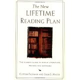 The New Lifetime Reading Plan: The Classical Guide to World Literature, Revised and Expanded