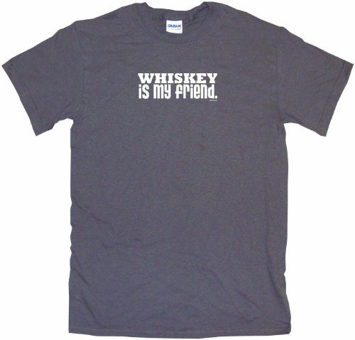 Whiskey Is My Friend Mens Tee Shirt 2XL-Charcoal
