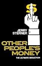 Other People's Money: The Ultimate Seduction