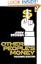 Other People's Money: The Ultimate Seduction