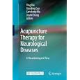 Acupuncture Therapy for Neurological Diseases: A Neurobiological View by Ying Xia, Xiaoding Cao, Gencheng Wu, and Jieshi Cheng