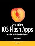 Beginning iOS Flash Apps: For iPhone, iPad and iPod Touch