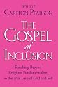 The Gospel of Inclusion: Reaching Beyond Religious Fundamentalism to the True Love of God and Self