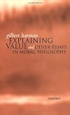 Explaining Value: and Other Essays in Moral Philosophy 