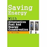 ENERGY SAVINGS With Alternative Fuel And Energy Conservation