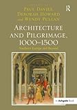 Architecture and pilgrimage, 1000-1500 : southern Europe and beyond