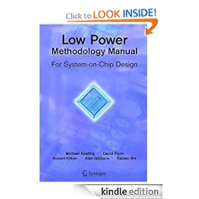 Low Power Methodology Manual: For System-on-Chip Design (Integrated Circuits and Systems)