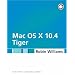 Mac OS X 10.4 Tiger: Peachpit Learning Series (Apple Training)