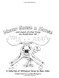 Never Goose a Moose...And a Bunch of Other Things You Should Never Do!